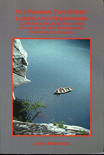 Stock image for Fly Fishing Two-Story Lakes and Reservoirs Capturing Salmon, Trout and Other Sport Fish Throughout the Angling Season for sale by THIS OLD BOOK