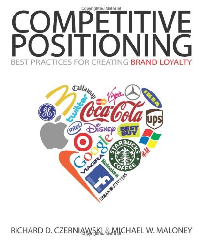 Imagen de archivo de COMPETITIVE POSITIONING: Best Practices for Creating Brand Loyalty a la venta por HPB Inc.