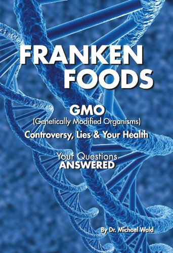 Beispielbild fr Frankenfoods: GMO Controversy, Lies and Your Health zum Verkauf von ZBK Books