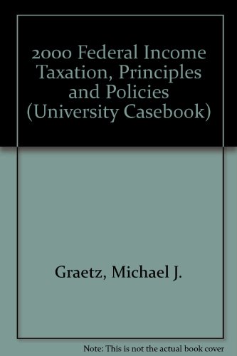 Beispielbild fr 2000 Federal Income Taxation, Principles and Policies (University Casebook) zum Verkauf von Wonder Book