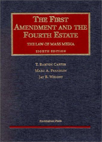 Stock image for The First Amendment and the Fourth Estate: The Law of Mass Media, 8th Edition for sale by Smith Family Bookstore Downtown