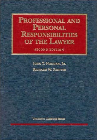 Stock image for Professional and Personal Responsibilities of the Lawyer (University Casebook Series) for sale by Irish Booksellers