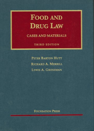 Food and Drug Law (University Casebook Series) (9781587780684) by Hutt, Peter; Merrill, Richard; Grossman, Lewis