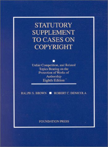 Stock image for Statutory Supplement to Cases on Copyright: Unfair Competition and Related Topics Bearing on the Protection of Works of Authorship for sale by Mispah books