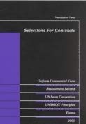 Stock image for Selections for Contracts: Uniform Commercial Code, Restatement Second, UN Sales Convention, Unidroit Forms, Forms 2001 for sale by Ergodebooks