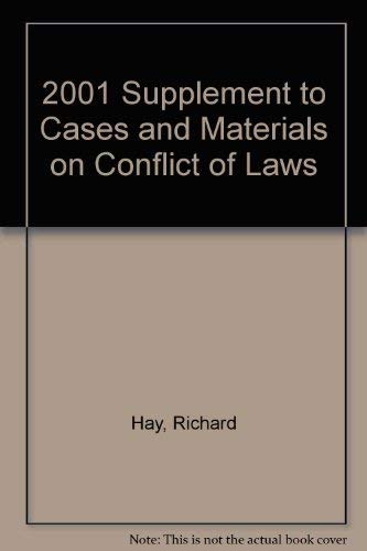 2001 Supplement to Cases and Materials on Conflict of Laws (9781587782053) by Hay, Richard; Borchers, Patrick; Weintraub, Russell