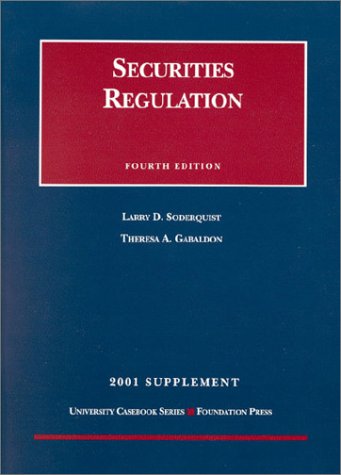 2001 Supplement to Securities Regulation (University Casebook Series) (9781587782343) by Soderquist, Larry D.; Gabaldon, Theresa A.