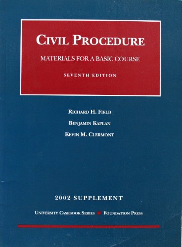 Beispielbild fr Field, Kaplan and Clermont's 2002 Supplement to Materials for a Basic Course in Civil Procedure (7th Edition; University Casebook Series) zum Verkauf von HPB-Red