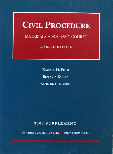 Stock image for Field, Kaplan and Clermont's 2002 Supplement to Materials for a Basic Course in Civil Procedure (7th Edition; University Casebook Series) for sale by HPB-Red