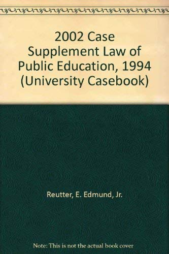 Stock image for 2002 Case Supplement Law of Public Education, 1994 (University Casebook) for sale by Ergodebooks