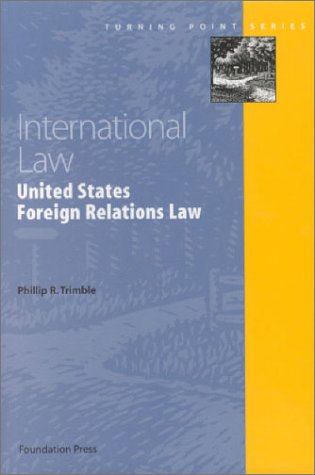 Beispielbild fr International Law: United States Foreign Relations Law (Turning Points Series) (Turning Point Series) zum Verkauf von BookHolders