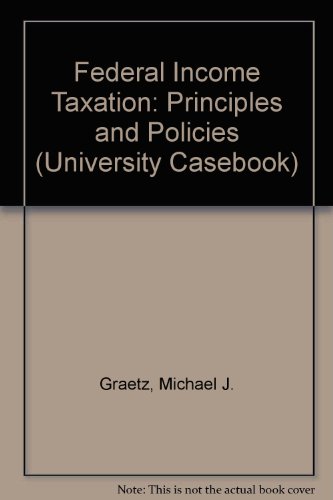 Imagen de archivo de Federal Income Taxation: Principles and Policies (University Casebook) a la venta por HPB-Red