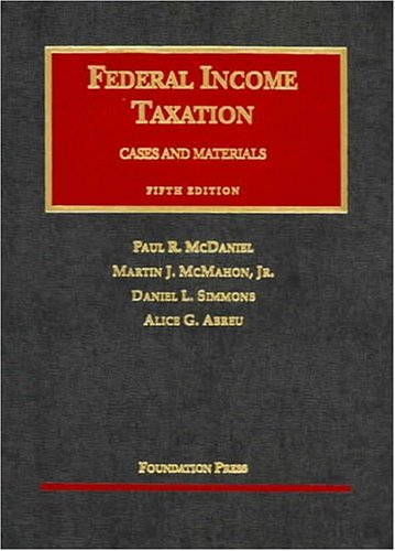 Stock image for McDaniel, Ault, McMahon, Simmons, and Abreu's Federal Income Taxation, 5th with Problem Supplement (University Casebook Series) for sale by ThriftBooks-Dallas