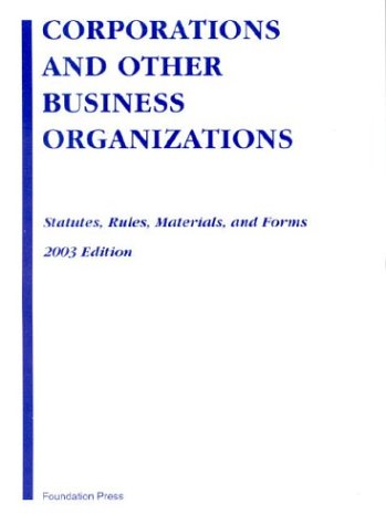 Imagen de archivo de Corporations and Other Business Organizations: Statutes and Forms, 2003 Edition a la venta por HPB-Red