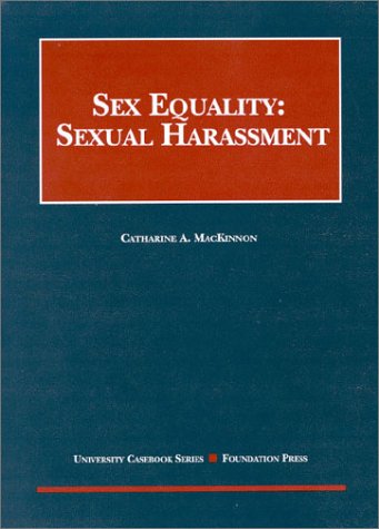 9781587785641: Sex Equality: Sexual Harassment (University Casebook Series)