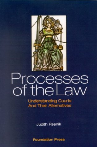 Stock image for Resnik's Processes of the Law: Understanding Courts and Their Alternatives (University Casebook Series) for sale by SecondSale