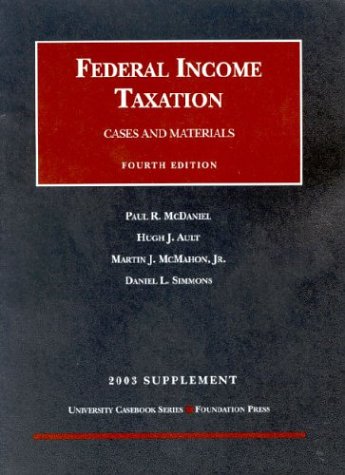 Imagen de archivo de Federal Income Taxation 2003 (University Casebook Series) [Aug 01, 2003] McDa. a la venta por Sperry Books