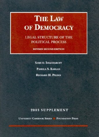 2003 Supplement to The Law of Democracy (9781587786365) by Issacharoff, Samuel