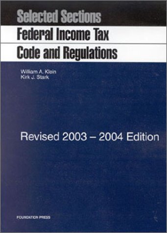 Stock image for Selected Sections: Federal Income Tax Code and Regulations, Revised 2003-2004 Edition (University Casebook) for sale by HPB-Red