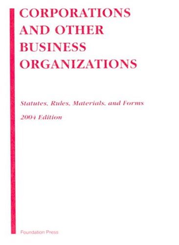 Beispielbild fr Corporations and Other Business Organizations, 2004: Statutes, Rules, Materials, and Forms zum Verkauf von Wonder Book