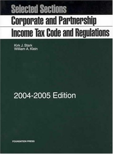 Stock image for Corporate and Partnership Income Tax Code and Regulations, Selected Sections, 2004-2005 Edition for sale by Buyback Express