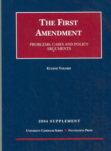 Imagen de archivo de First Amendment, The: Problems, Cases, and Policy Arguments - 2004 Supplement (University Casebooks Series) a la venta por THE OLD LIBRARY SHOP