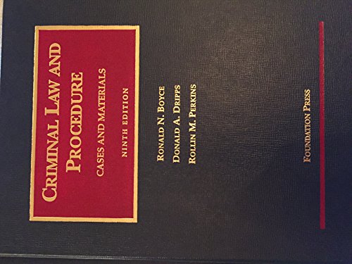 Criminal Law and Procedure: Cases and Materials (9781587787195) by Boyce, Ronald N.; Dripps, Donald A.; Perkins, Rollin M.