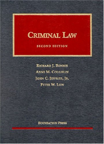 9781587787201: Bonnie, Coughlin, Jeffries and Low's Criminal Law, 2D (University Casebook Series)