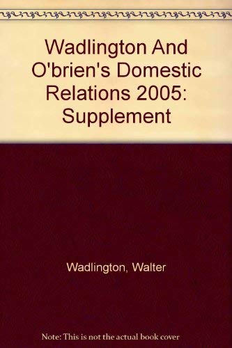 Imagen de archivo de Wadlington And O'brien's Domestic Relations 2005: Supplement a la venta por Ergodebooks