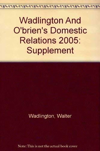 Stock image for Wadlington And O'brien's Domestic Relations 2005: Supplement for sale by Ergodebooks