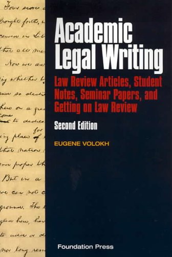 Imagen de archivo de Academic Legal Writing: Law Review Articles, Student Notes, Seminar Papers, and Getting on Law Review, Second Edition (University Casebook Series) a la venta por BooksRun