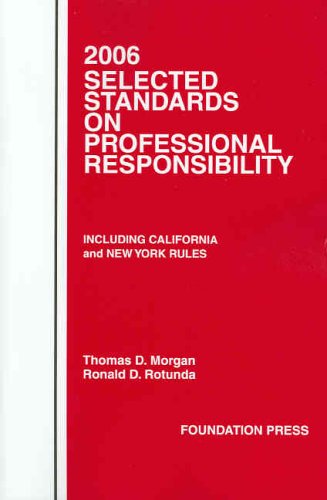 Stock image for 2006 Selected Standards on Professional Responsibility (Selected Standards on Professional Responsibility: Including Califor) for sale by JR Books