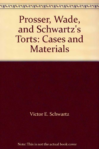 Imagen de archivo de Prosser, Wade, and Schwartz's Torts: Cases and Materials a la venta por ThriftBooks-Atlanta