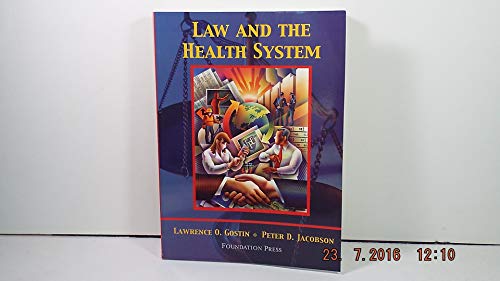 Law and the Health System (University Casebook Series) (9781587789090) by Gostin, Lawrence; Jacobson, Peter