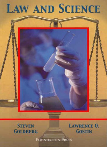 Law and Science (University Casebook Series) (9781587789113) by Goldberg, Steven; Gostin, Lawrence