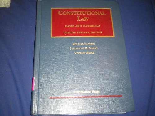 Constitutional Law: Cases and Materials (University Casebook Series) (9781587789403) by Cohen, William; Varat, Jonathan D.; Amar, Vikram