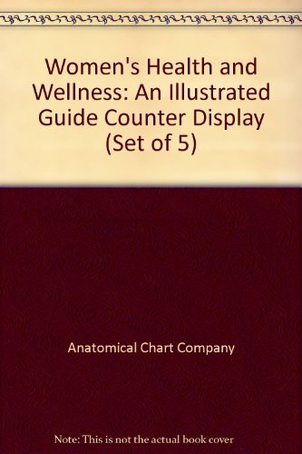 Women's Health And Wellness Display: (5 Books With Display) (9781587795572) by Anatomical Chart Company