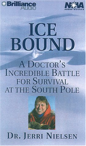 9781587880148: Ice Bound: A Doctor's Incredible Battle for Survival at the South Pole: A Doctor's Incredible Battle for Survival at the South Pole (Nova Audio Books)