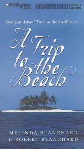 A Trip to the Beach (9781587880162) by Melinda Blanchard; Robert Blanchard