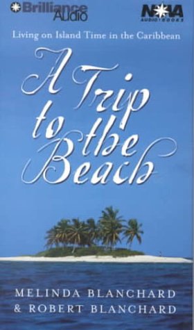 A Trip to the Beach (Nova Audio Books) (9781587880179) by Blanchard, Melinda; Blanchard, Robert