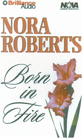 Born in Fire by Nora Roberts Born in Fire by Nora Roberts