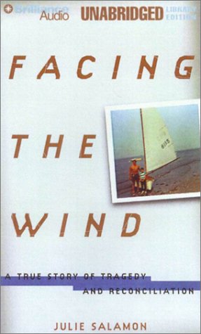 Beispielbild fr Facing the Wind: A True Story of Tragedy and Reconciliation zum Verkauf von The Yard Sale Store