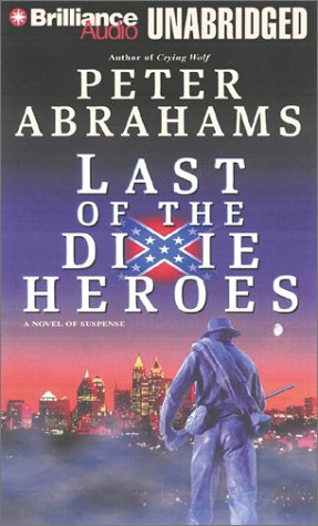 Last of the Dixie Heroes (9781587882715) by Abrahams, Peter