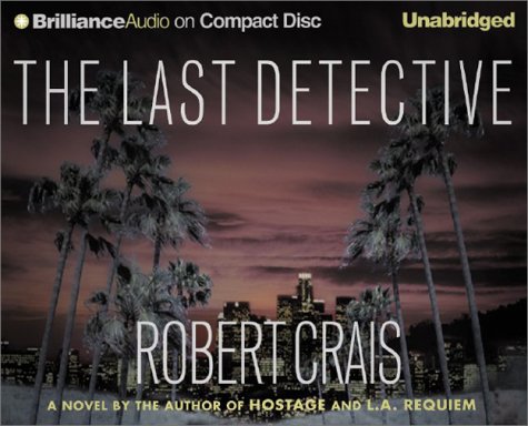 The Last Detective (An Elvis Cole and Joe Pike Novel, 9) (9781587885228) by Crais, Robert