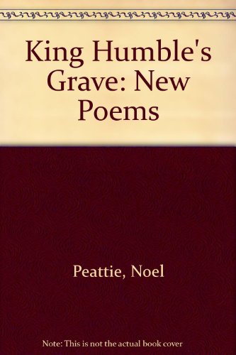 Beispielbild fr King Humble's Grave: New Poems zum Verkauf von Powell's Bookstores Chicago, ABAA