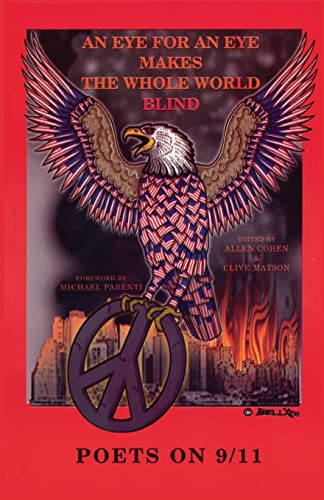 Stock image for An Eye For An Eye Makes The Whole World Blind: Poets on 9/11 for sale by Ergodebooks