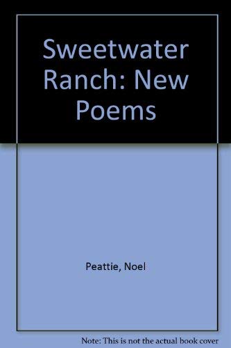 Sweetwater Ranch: New Poems (9781587900372) by Peattie, Noel