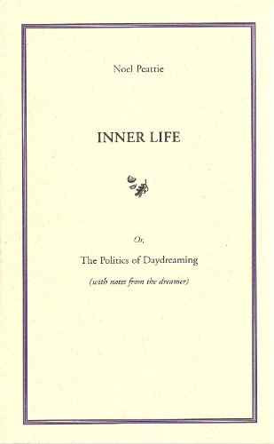 Inner Life: Or, The Politics of Daydreaming (9781587901133) by Noel Peattie