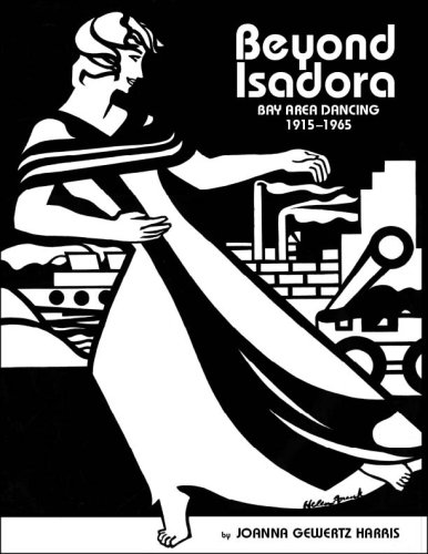 Beyond Isadora Bay Area Dancing 1915-1965