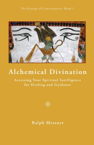 Alchemical Divination: Accessing your spiritual intelligence for healing and guidance